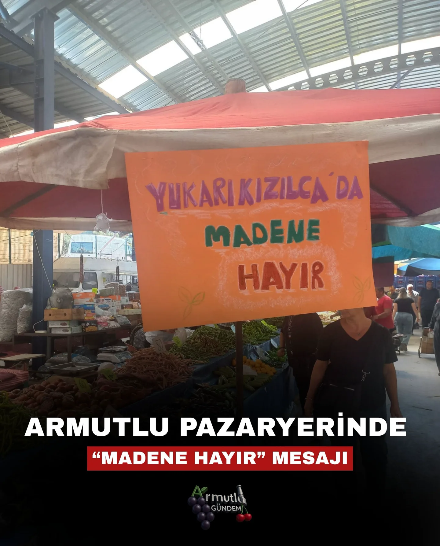 Armutlu Pazaryeri’nde asılan Yukarıkızılca’da Madene Hayır dövizini gösteren Armutlu Gündem paylaşımı